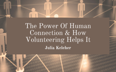 The Power Of Human Connection & How Volunteering Helps It
