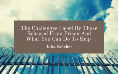 The Challenges Faced By Those Released From Prison And What You Can Do To Help